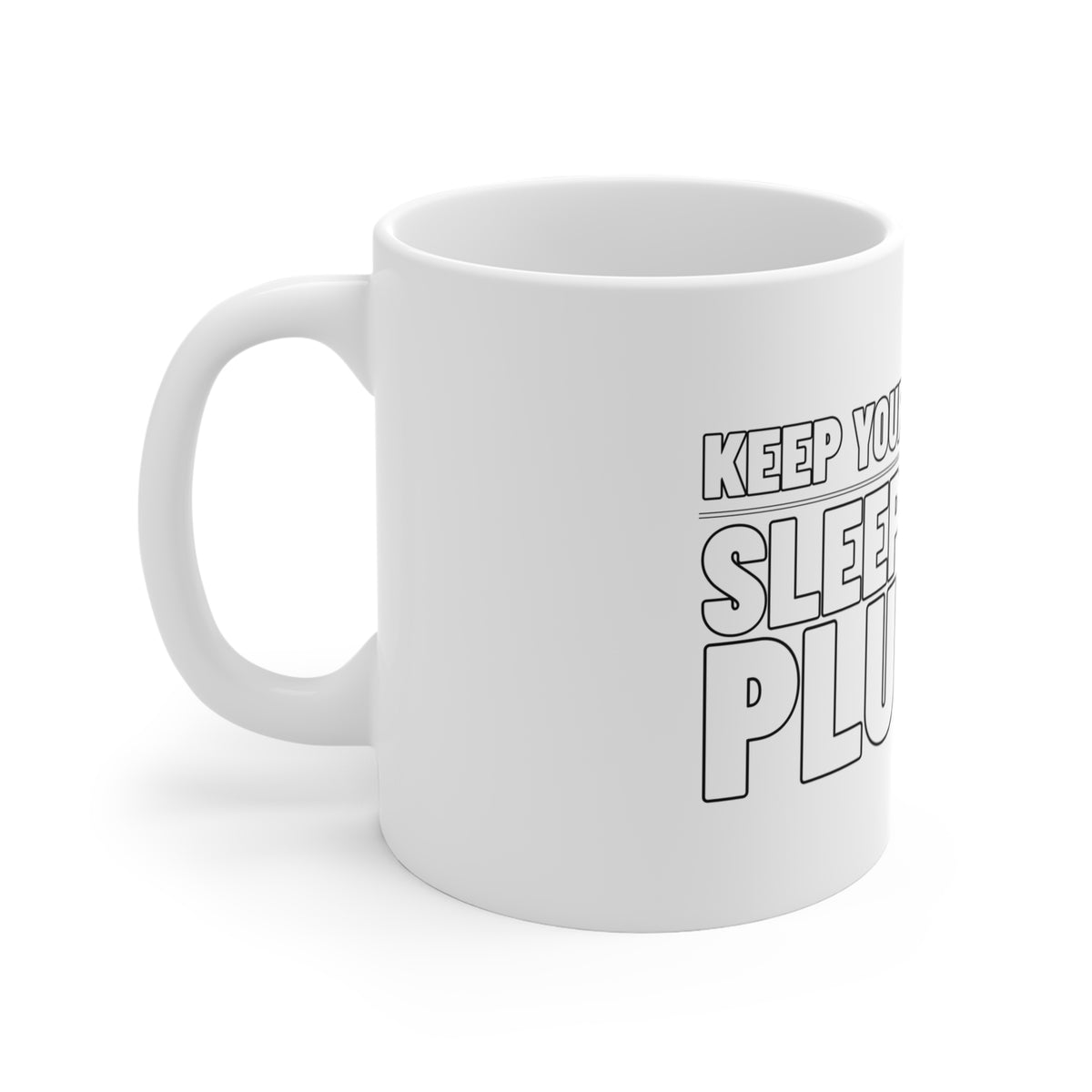 Sleep With a Plumber — Mug