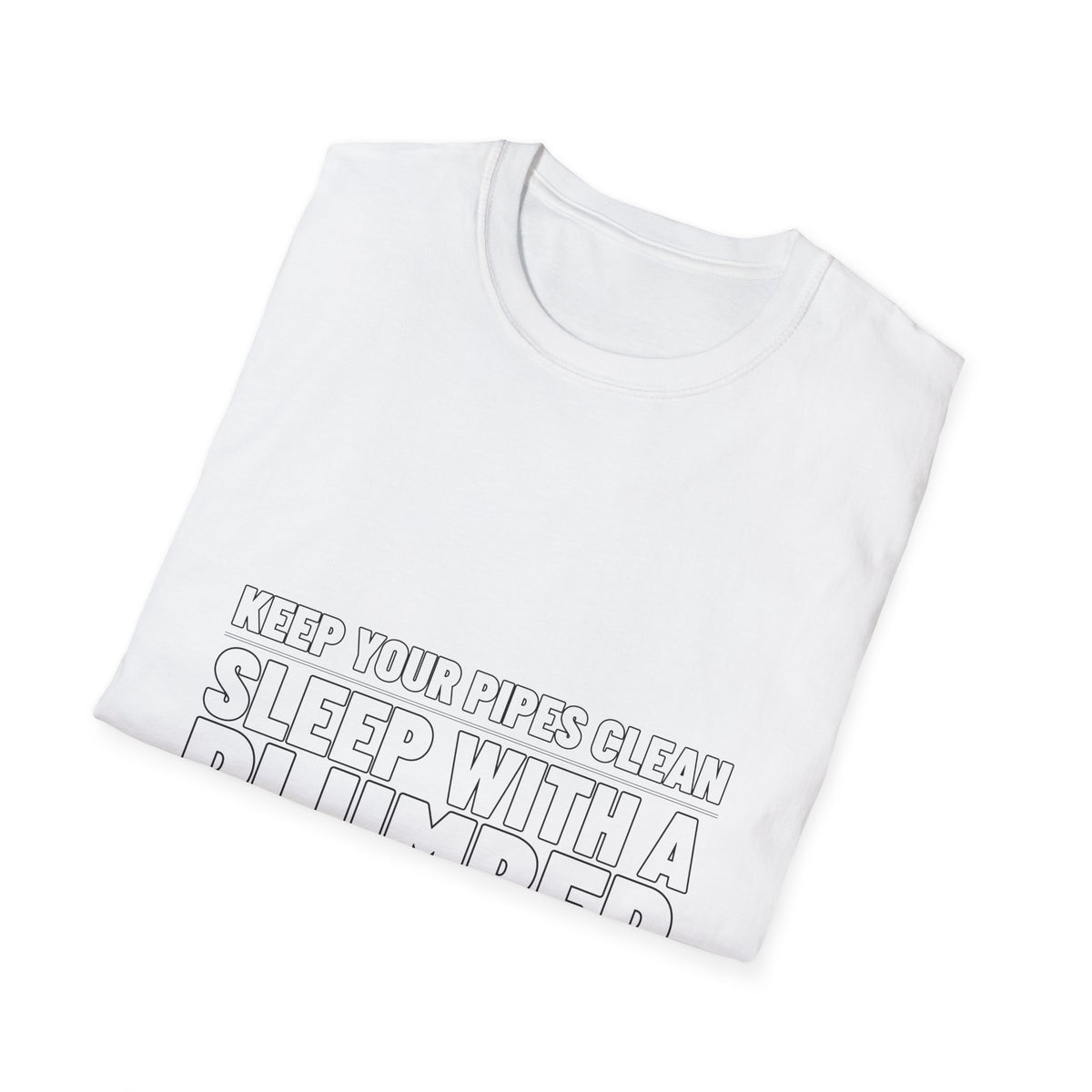 Sleep With a Plumber — Tee