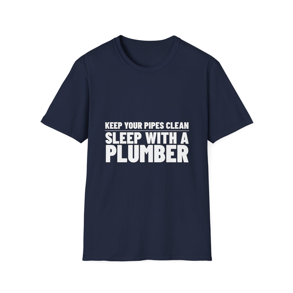Sleep With a Plumber — Tee