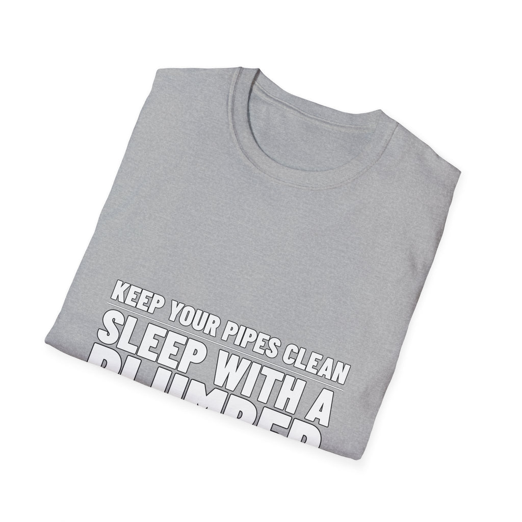 Sleep With a Plumber — Tee