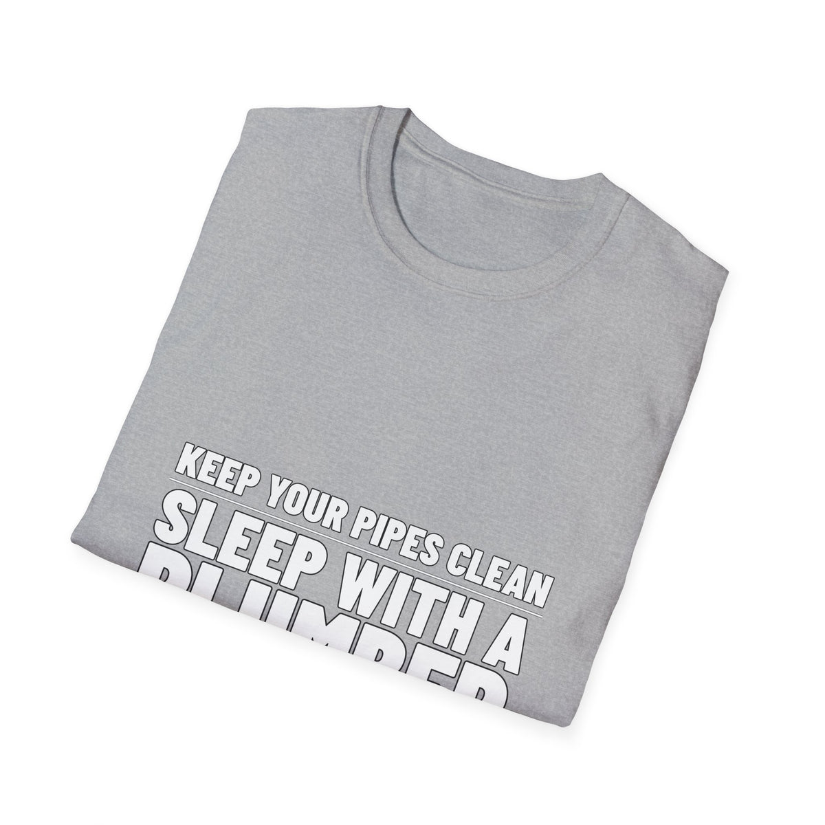 Sleep With a Plumber — Tee